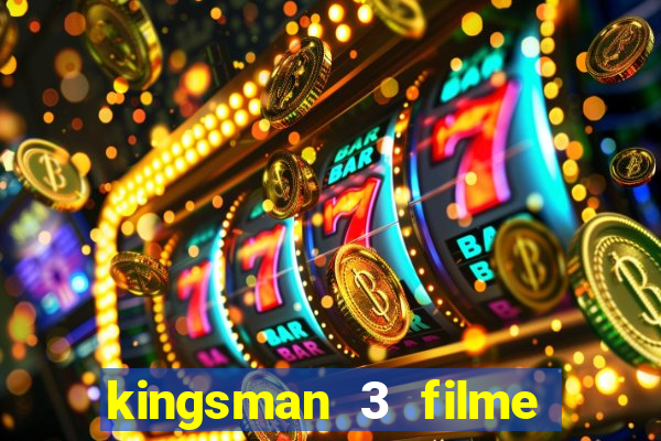 kingsman 3 filme completo dublado superflix